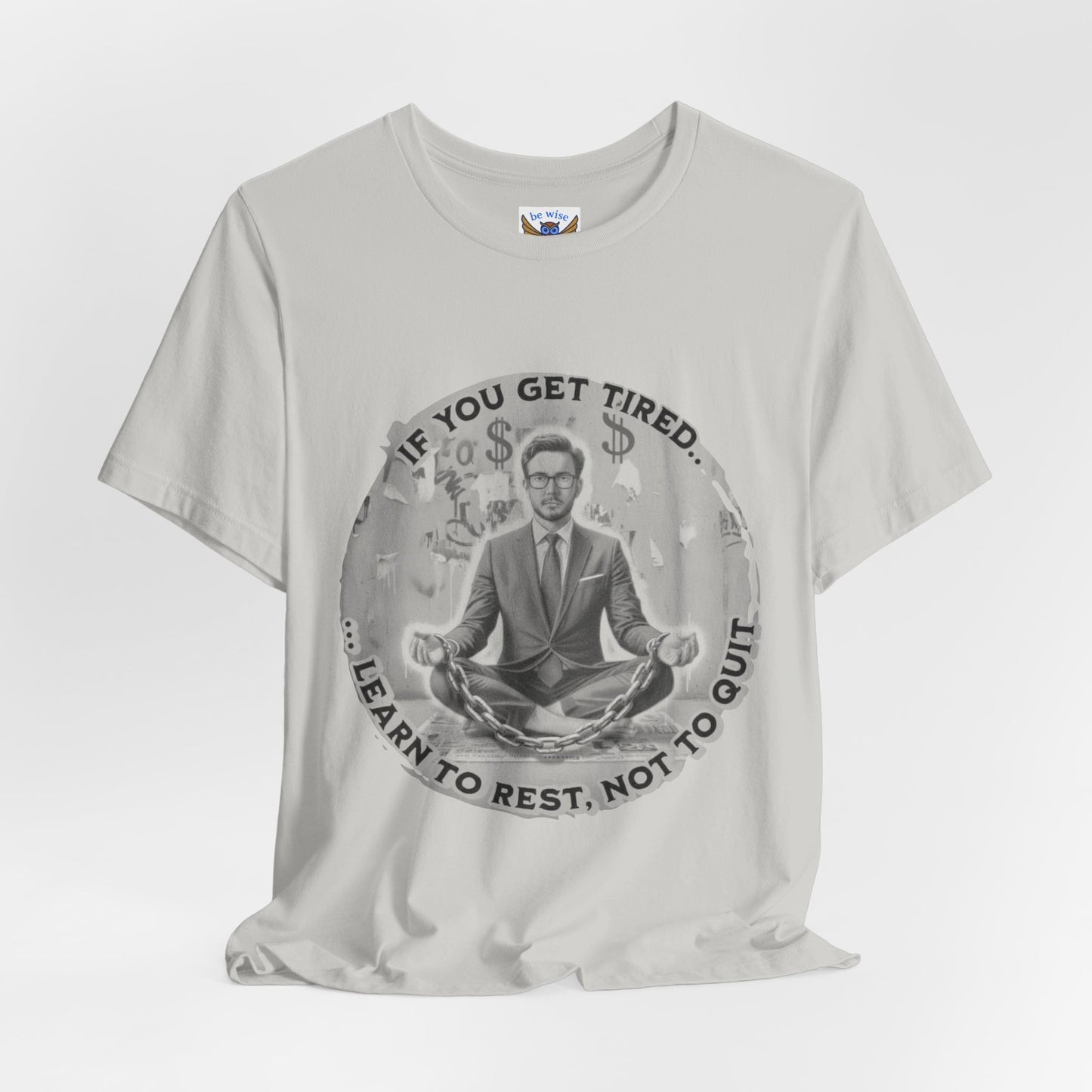 If You Get Tired (Man) T-Shirt