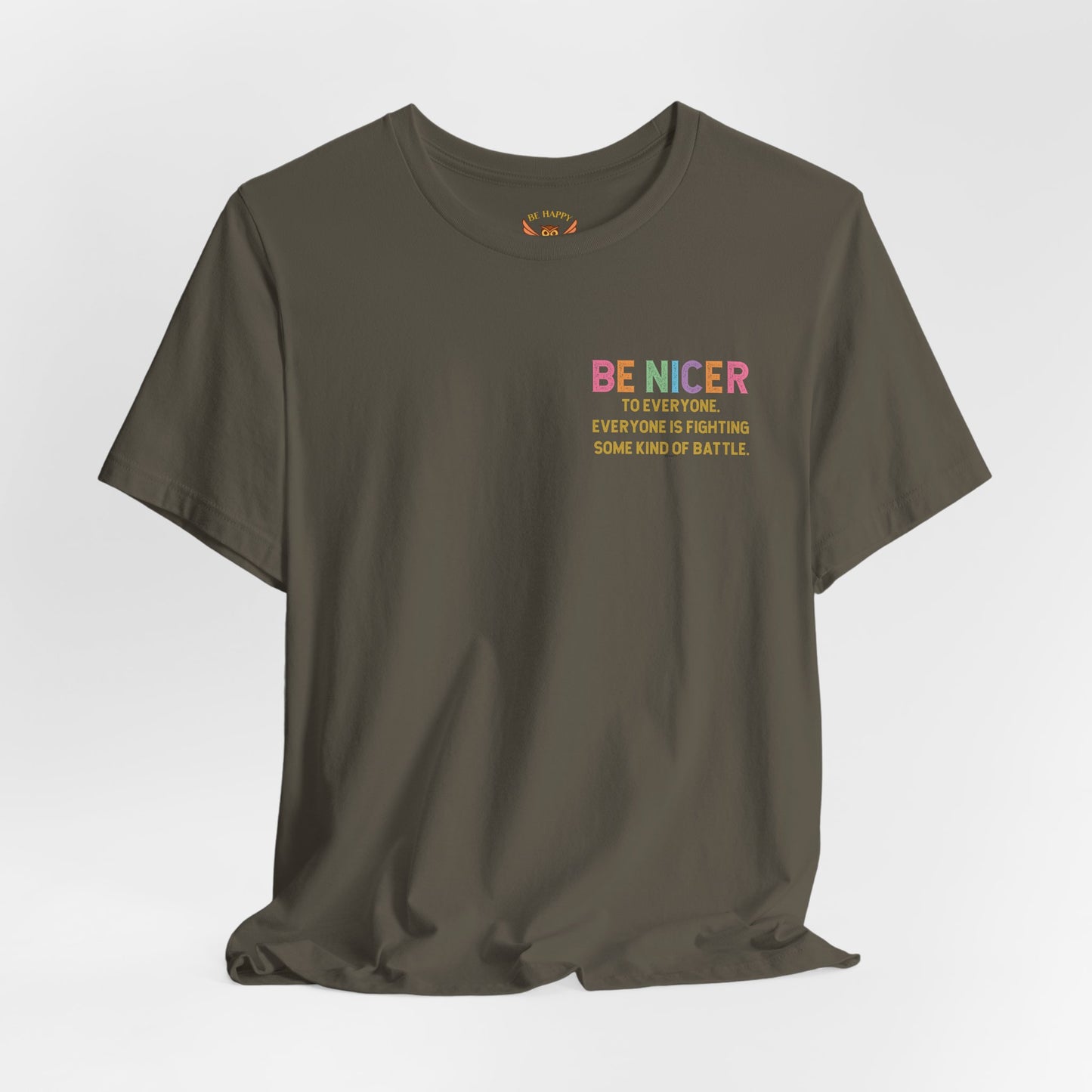 Be Nicer to Everyone T-Shirt