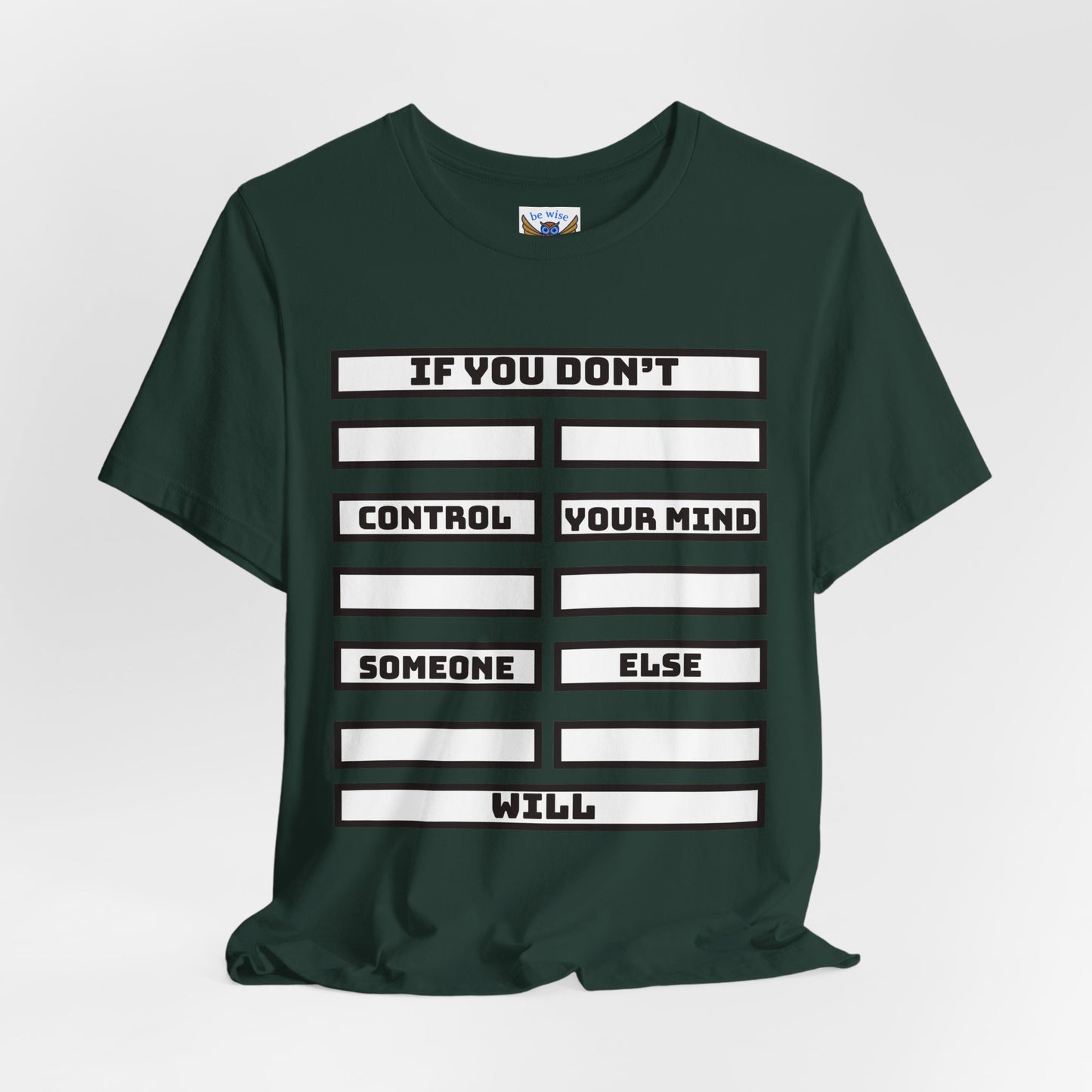 If you don't control your mind T-Shirt