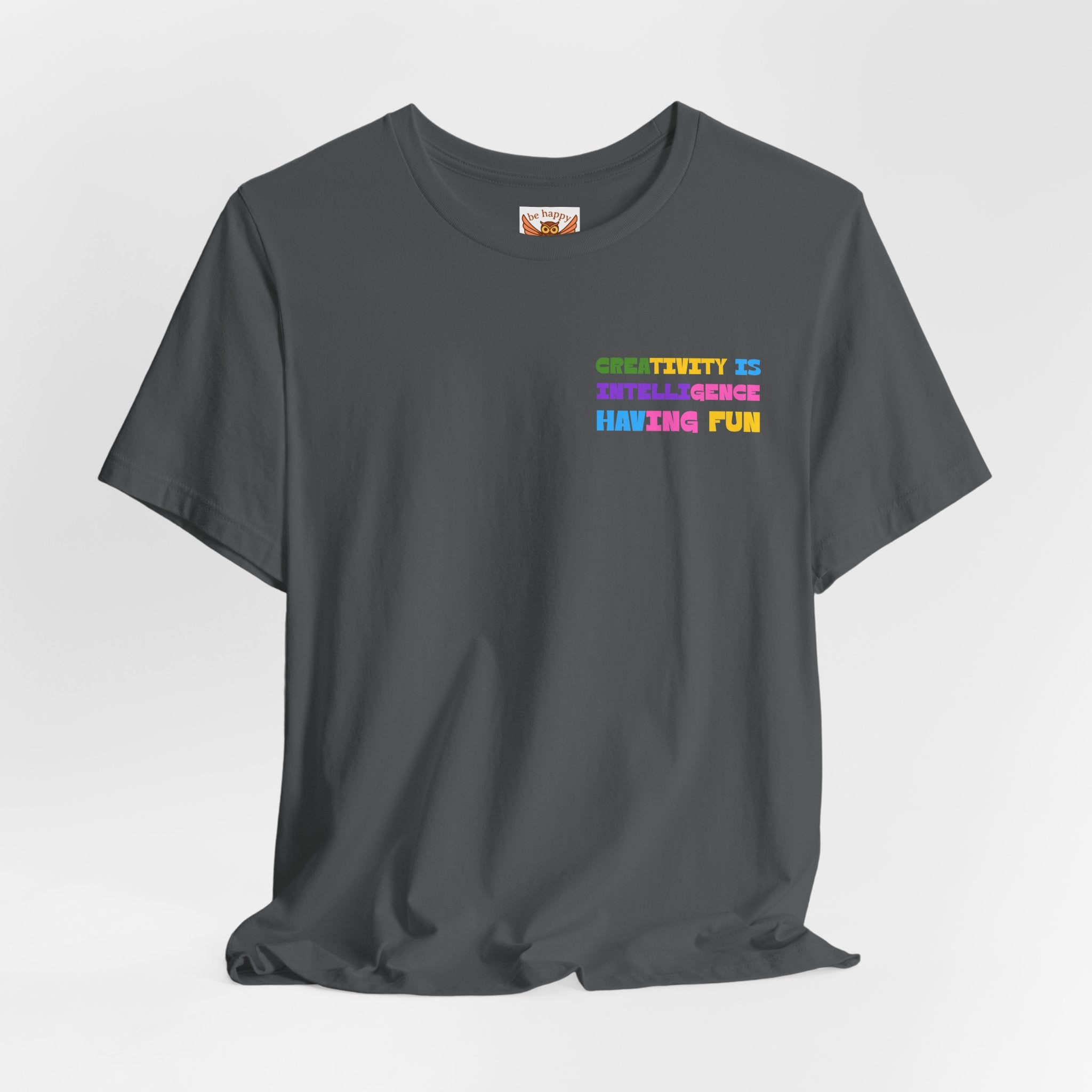 Creativity Is Intelligence Having Fun T-Shirt