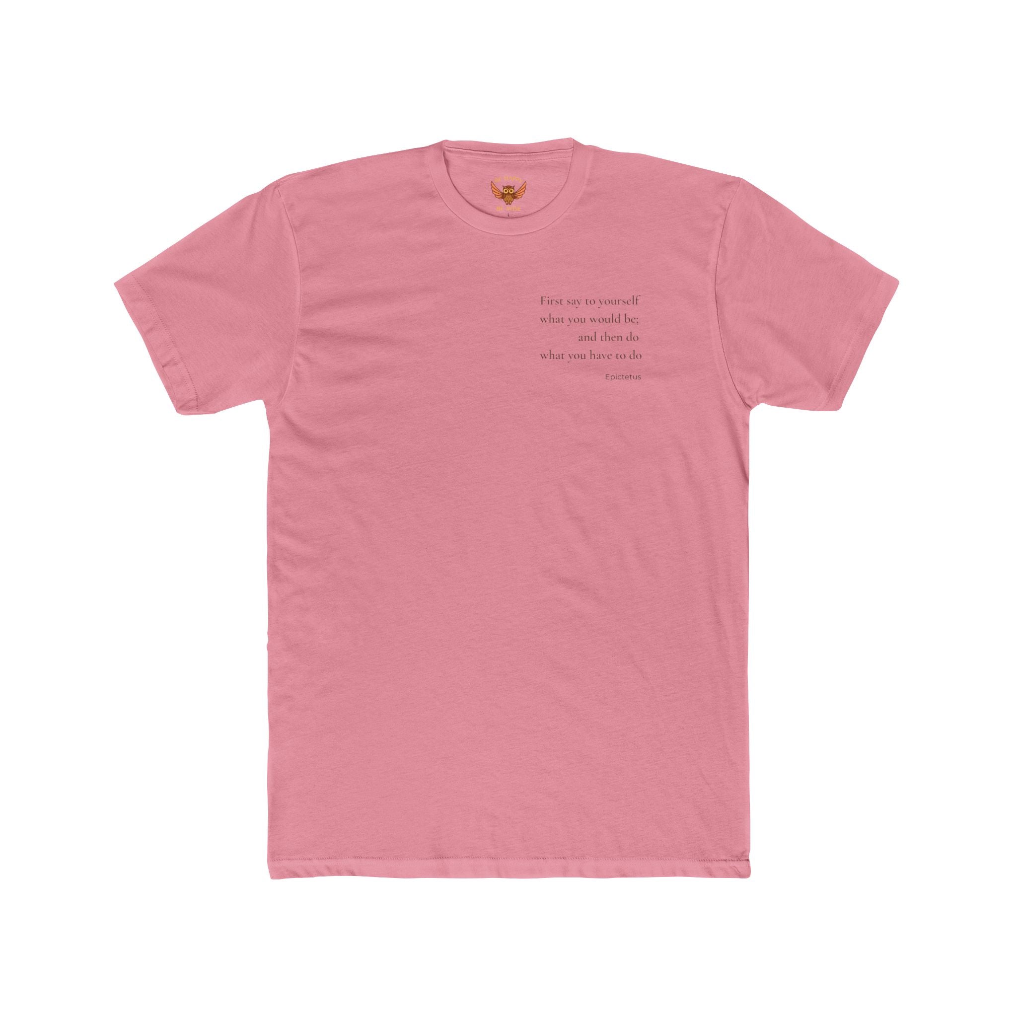 W2 First Say To Yourself What You Would Be - T-Shirt