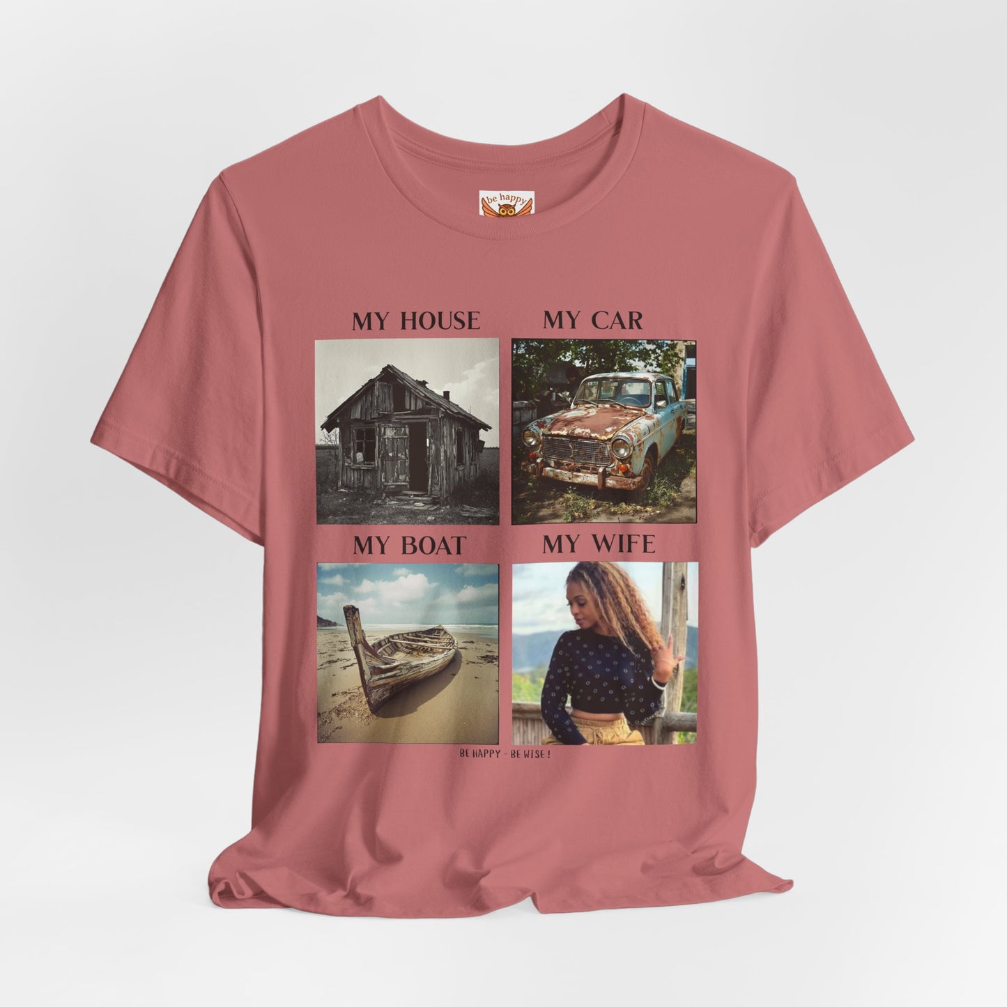 My House My Car My Boat My Wife T-Shirt