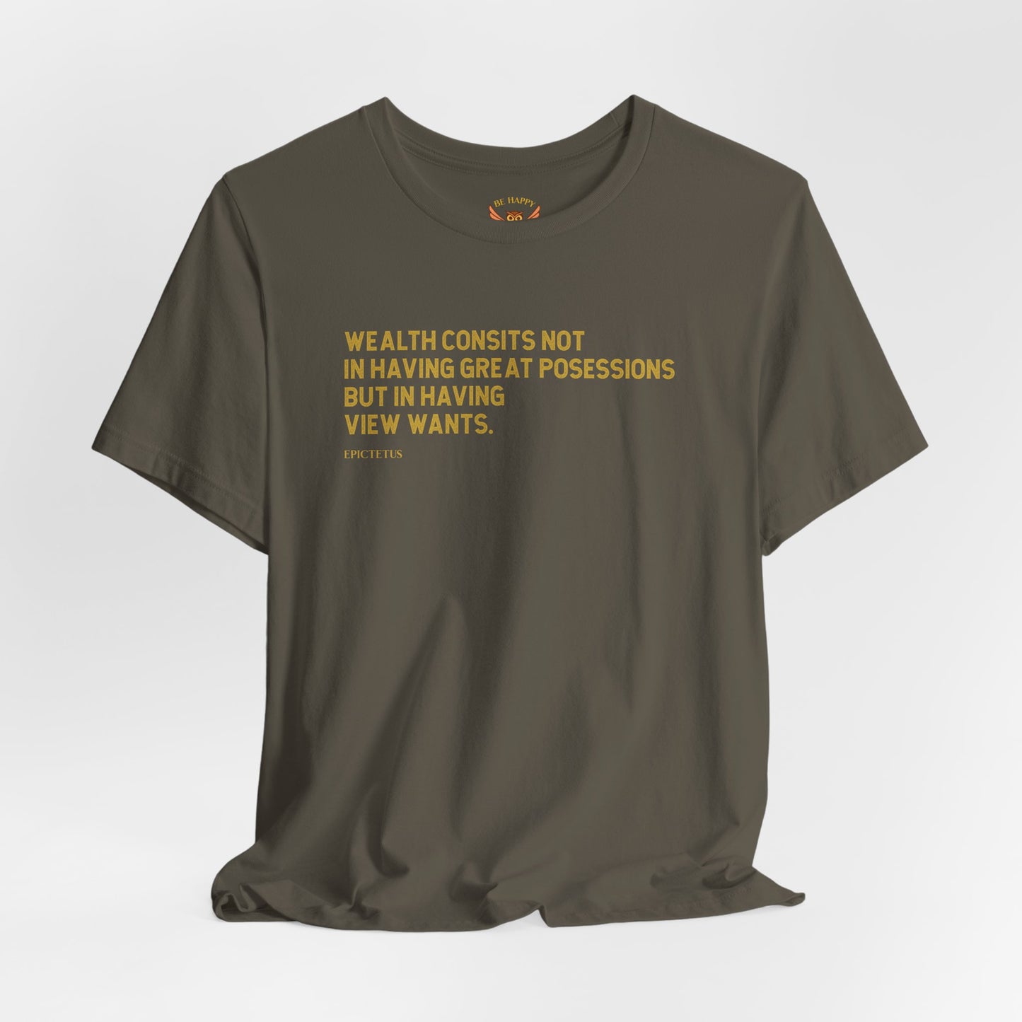 Wealtth Consists Not In Great Posessions T-Shirt