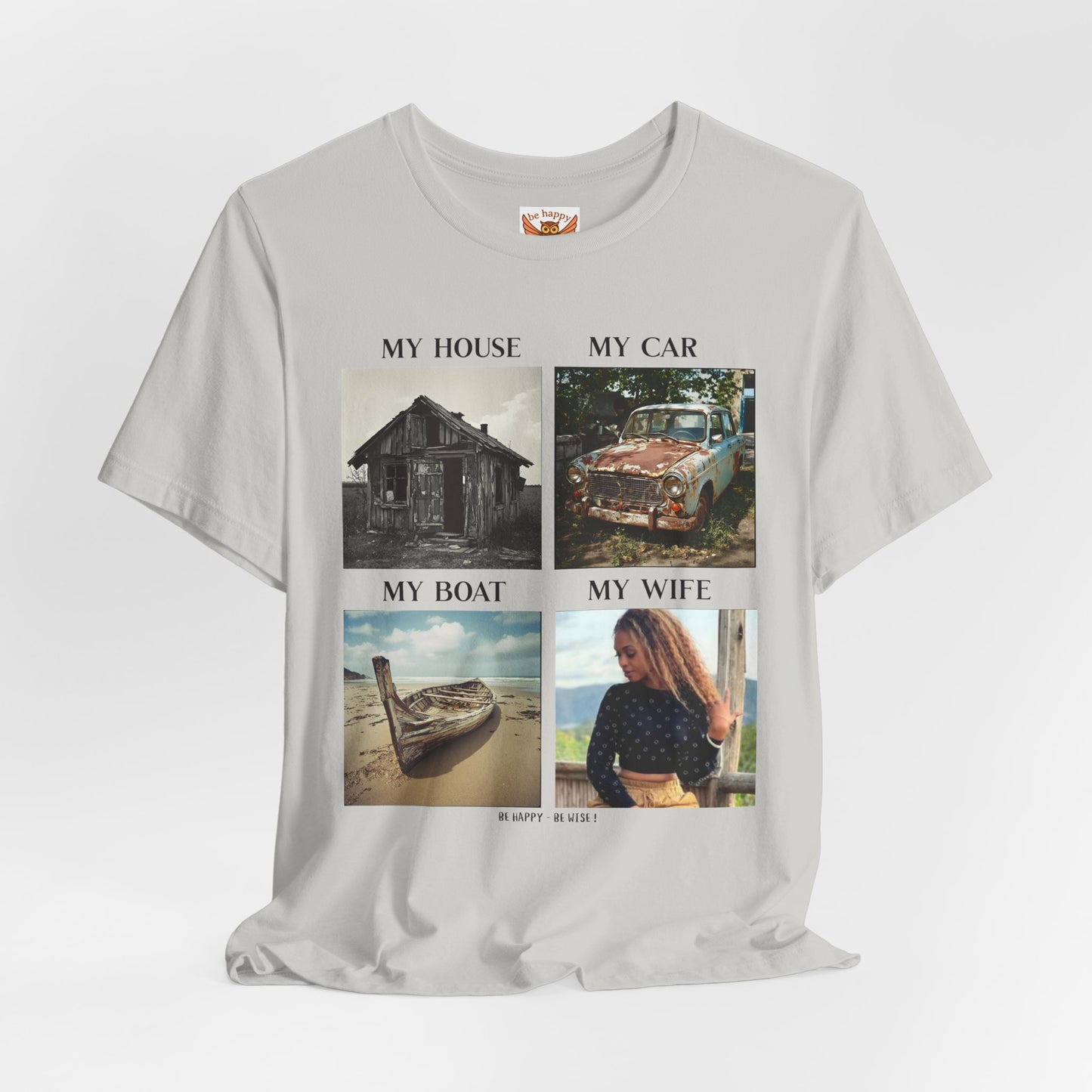 My House My Car My Boat My Wife T-Shirt