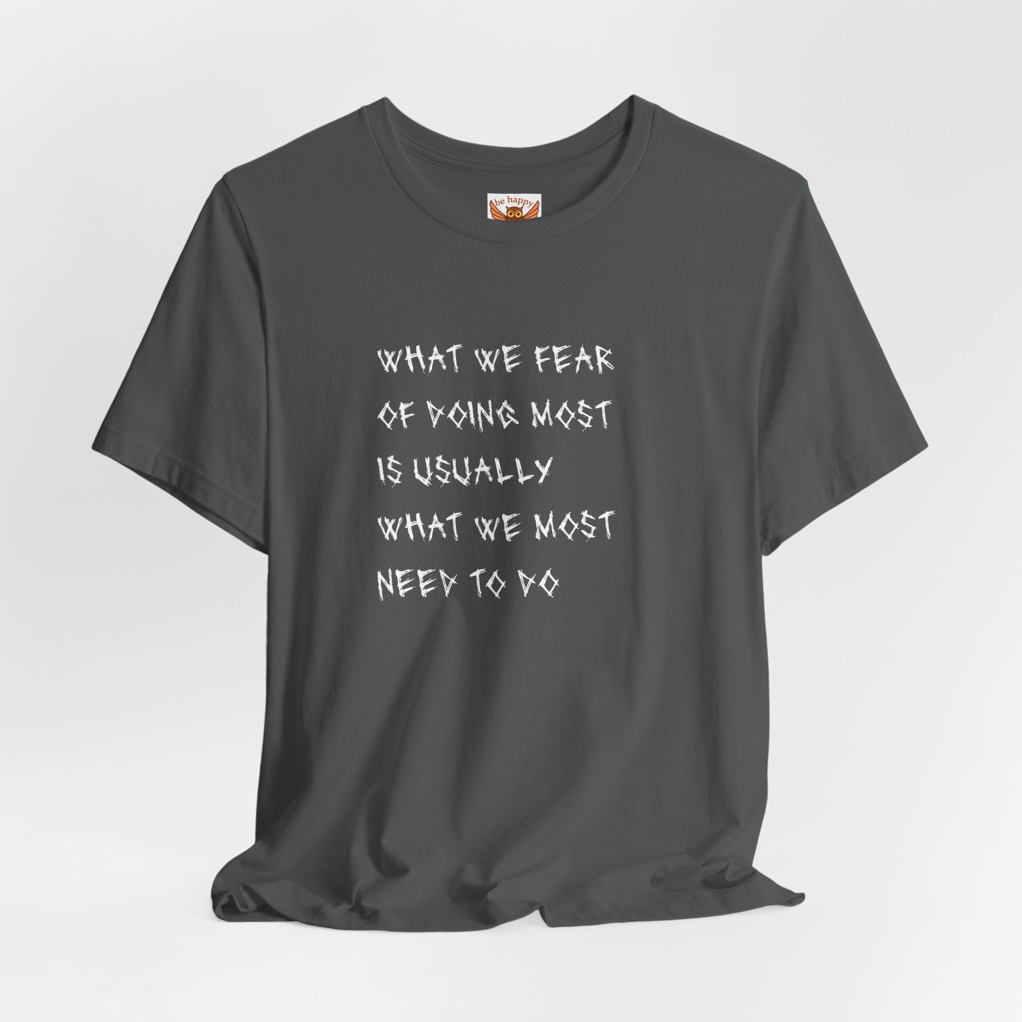 What We Fear of Doing Most T-Shirt
