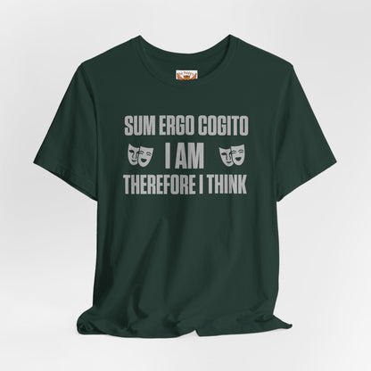 Sum Ergo Cogito / I Am Therefore I Think T‑Shirt