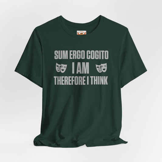Sum Ergo Cogito / I Am Therefore I Think T‑Shirt