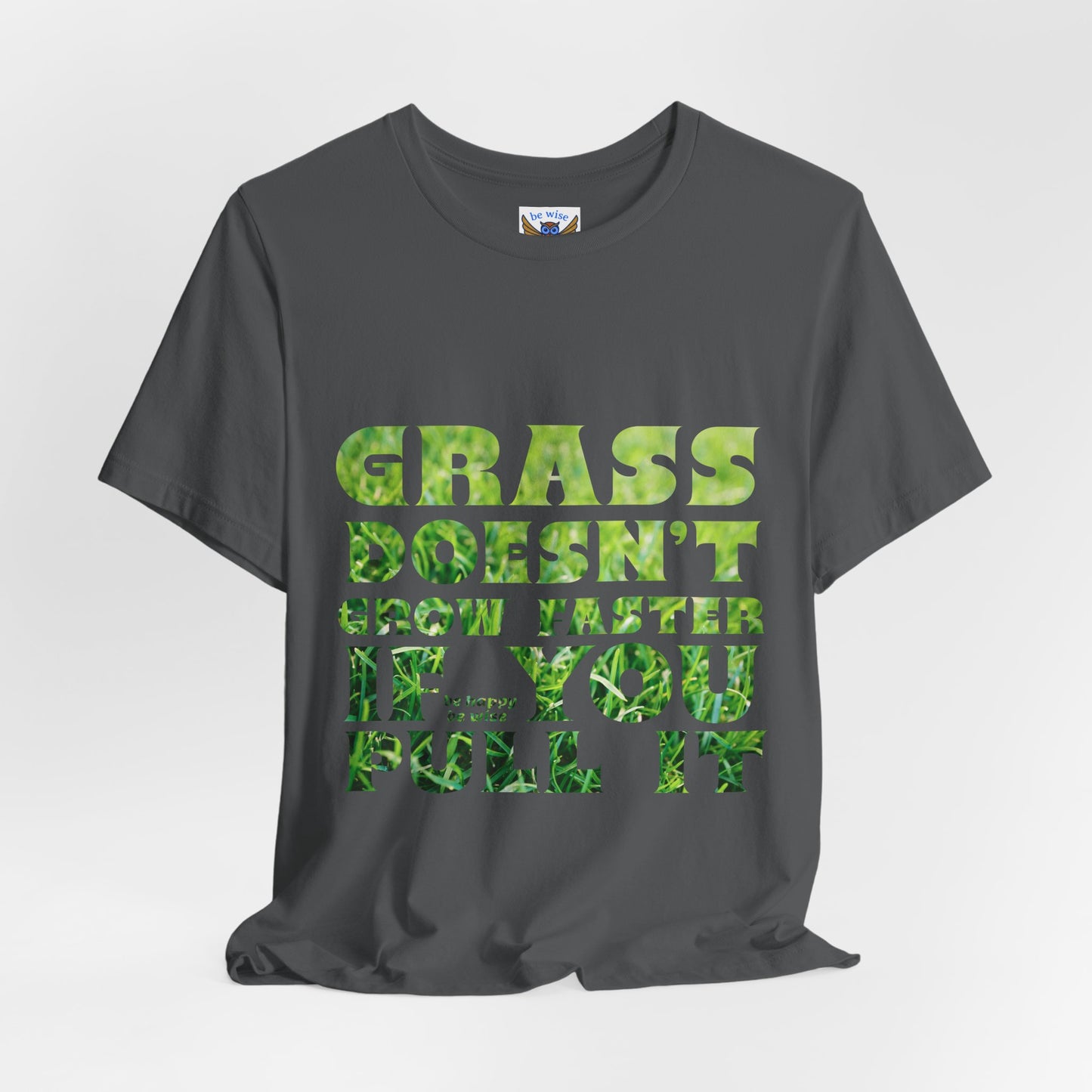 Grass doesn't grow faster T-Shirt