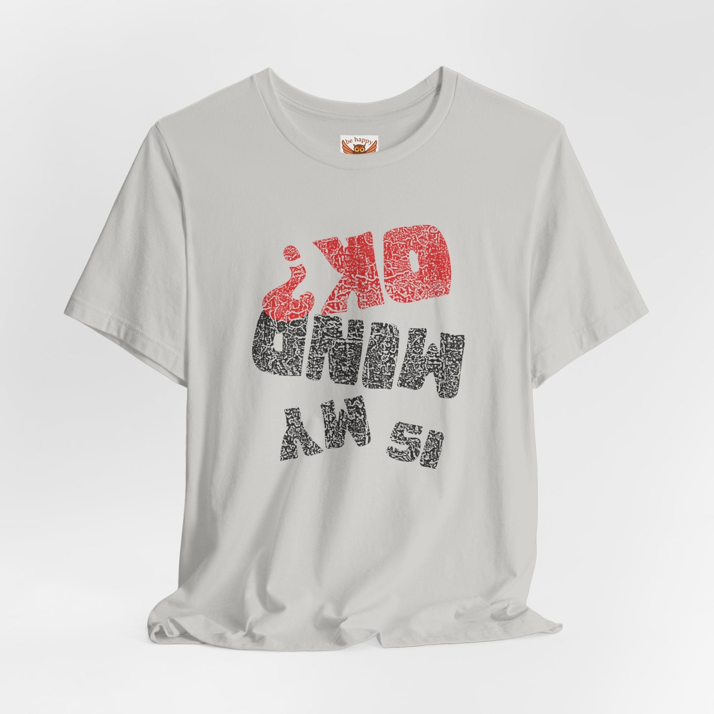 Is My Mind OK? T-Shirt