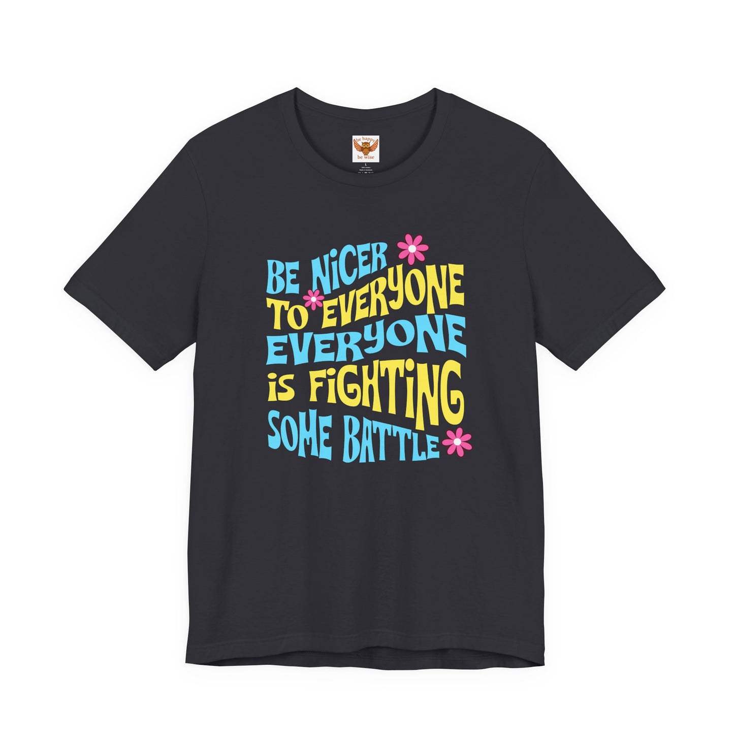 Be Niceer To Everyone T-Shirt