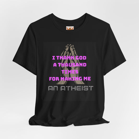 I Thank God A Thousand Times T-Shirt