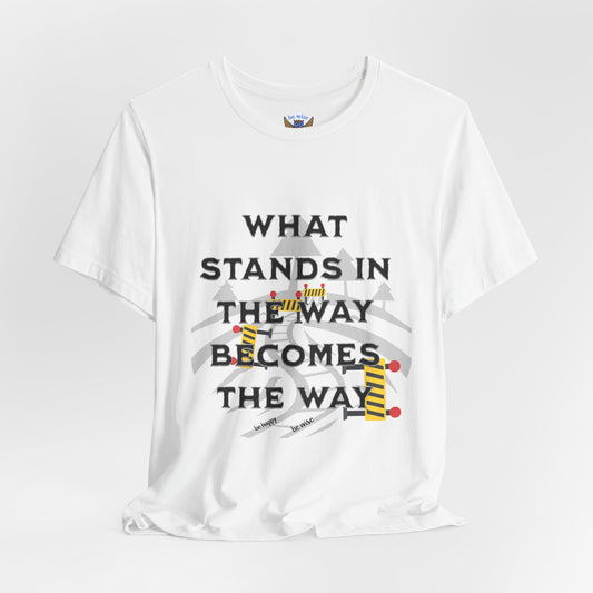 What Stands In The Way T-Shirt