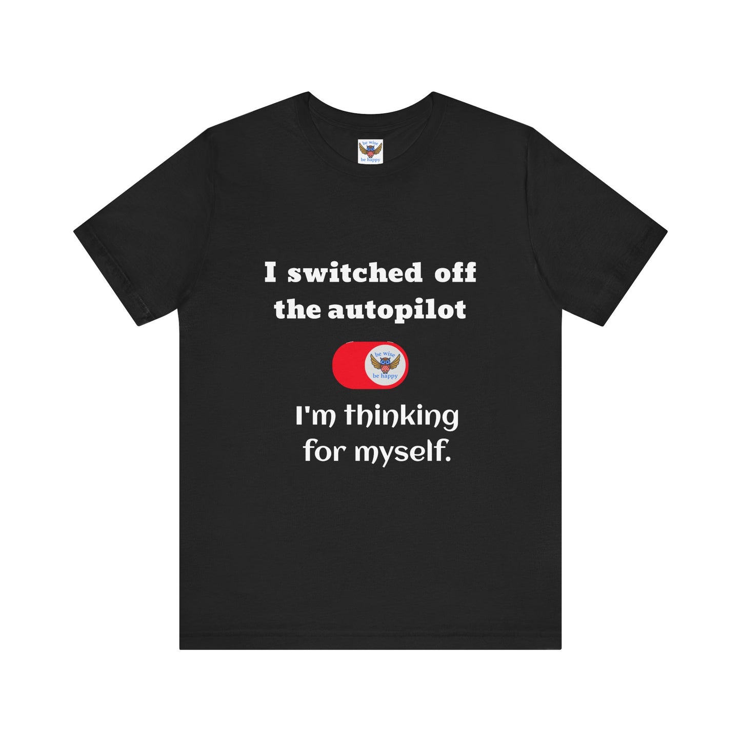 Switch off Autopilot T-Shirt