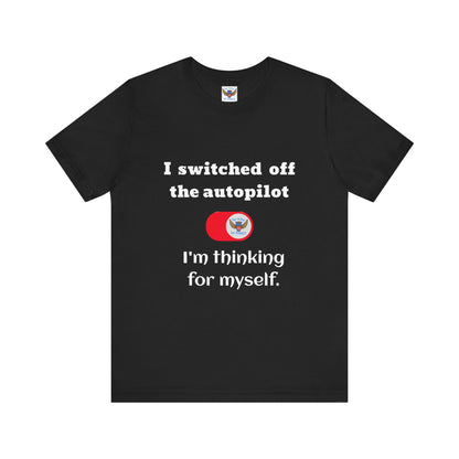 Switch off Autopilot T-Shirt