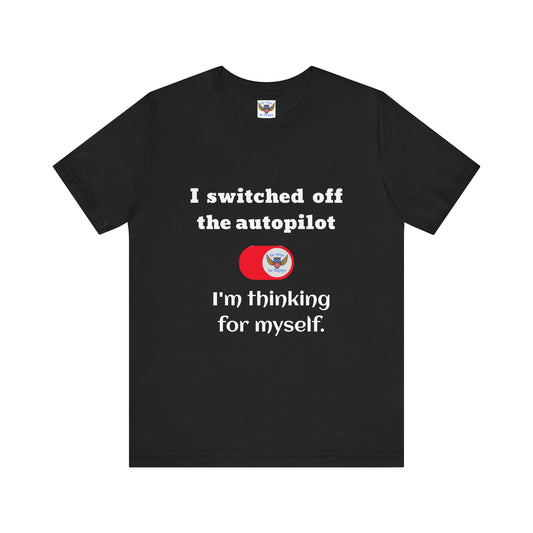 Switch off Autopilot T-Shirt