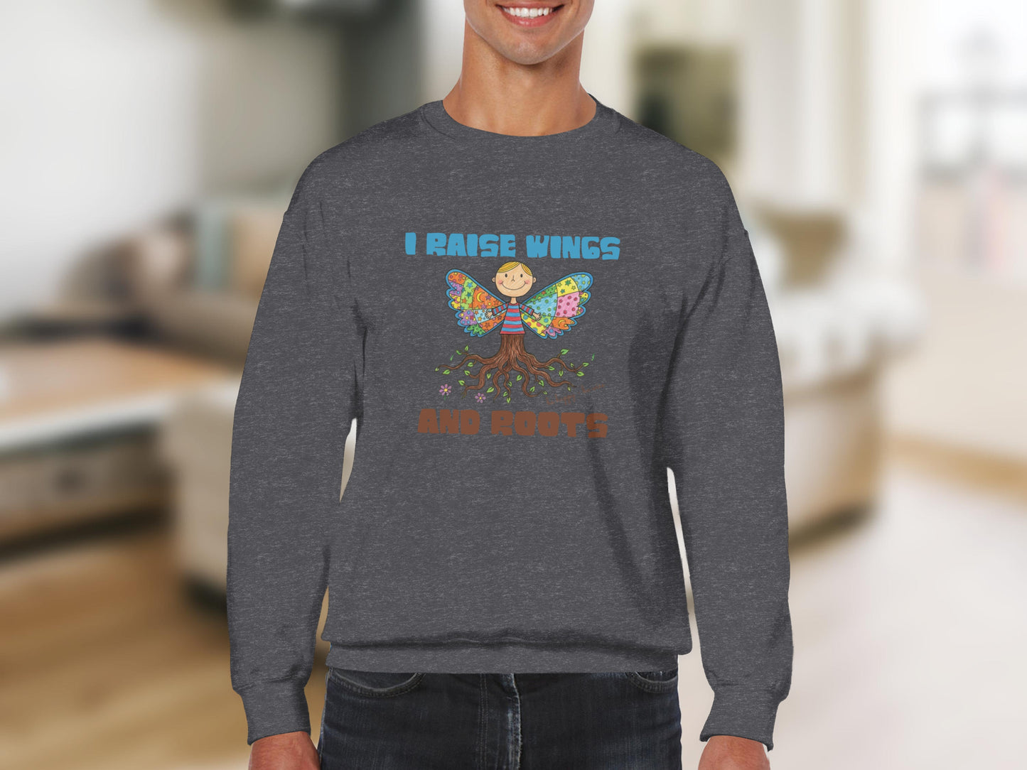 I Raise Wings and Roots Graphic Sweatshirt
