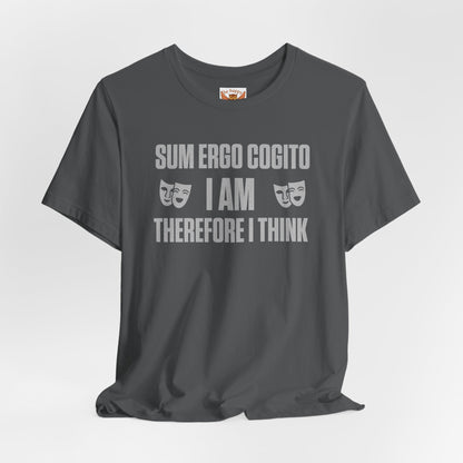 Sum Ergo Cogito / I Am Therefore I Think T‑Shirt