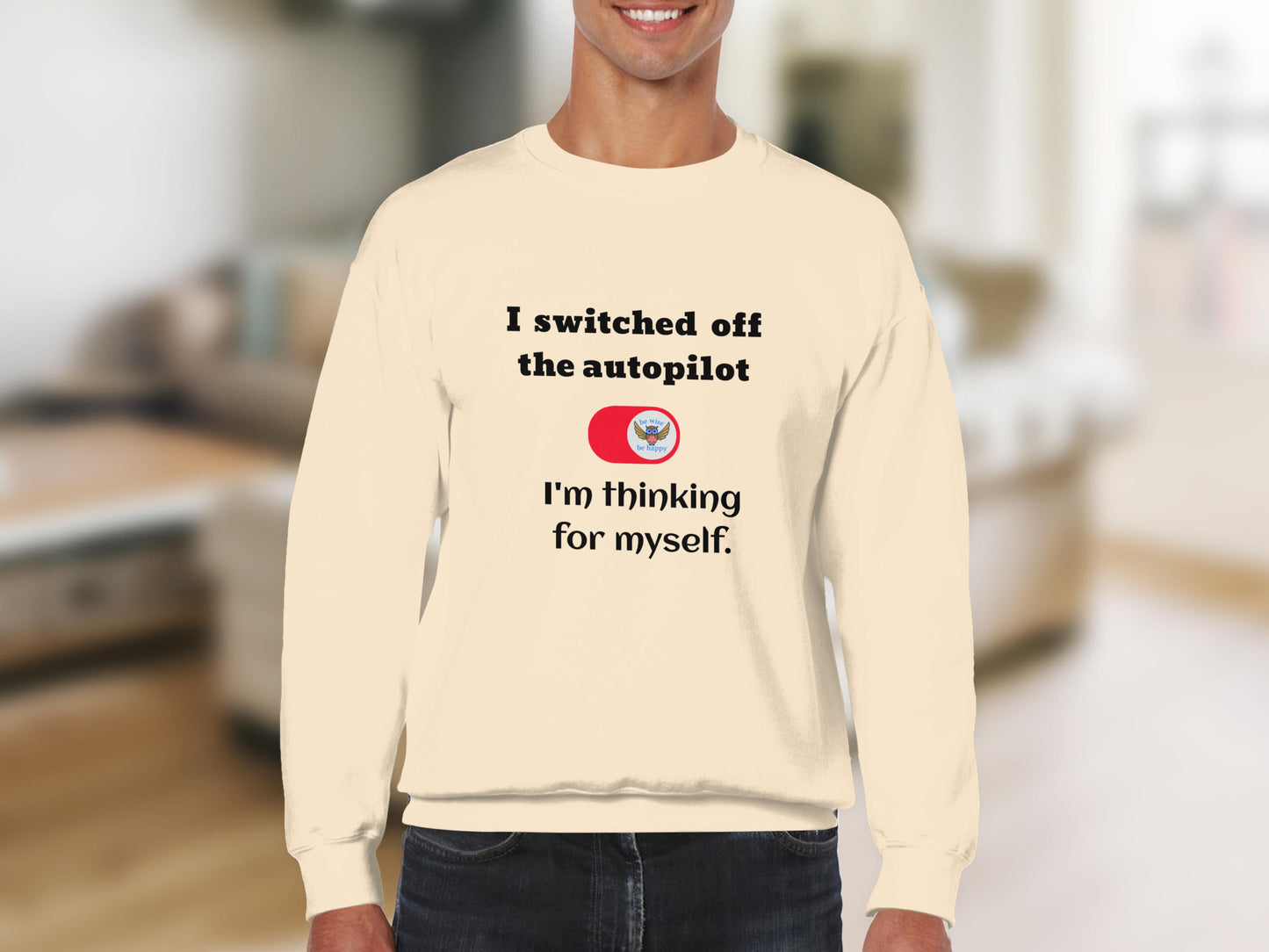 I switched off the autopilot I'm thinking for myself shirt