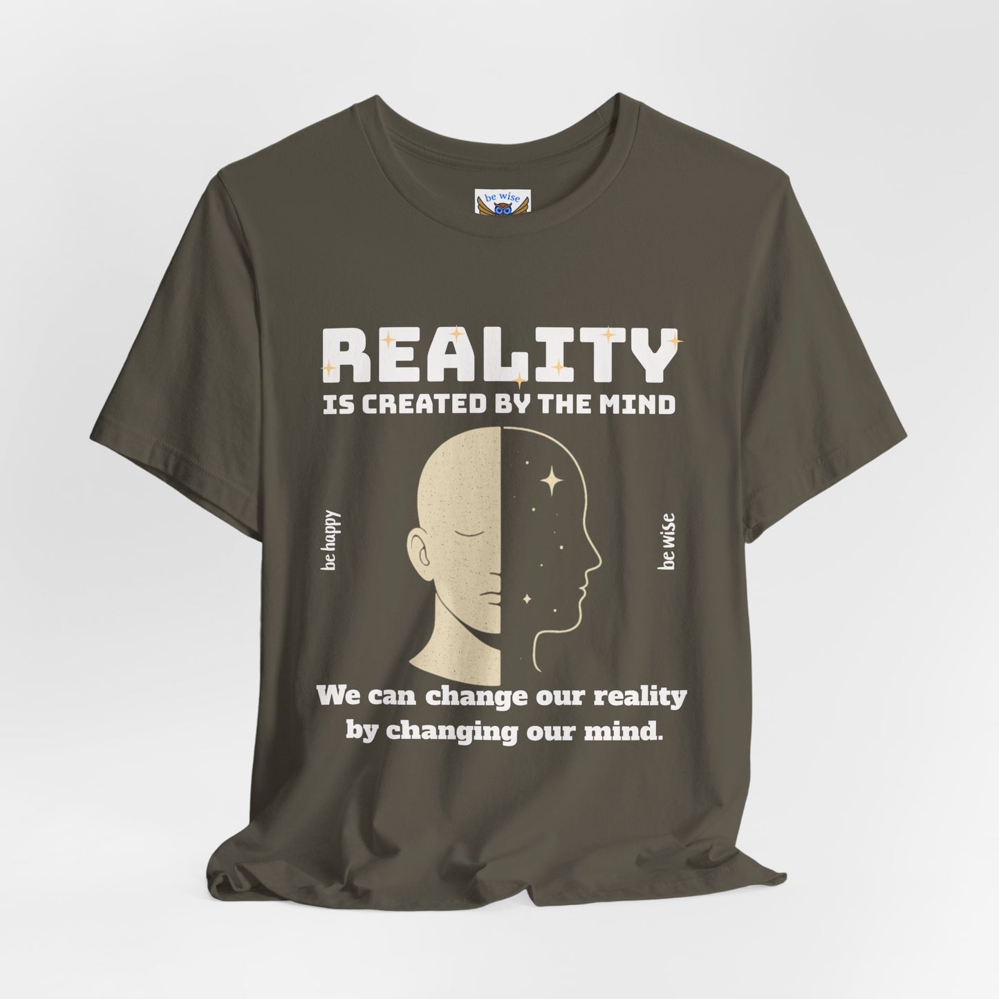 Reality Is Created By The Mind T-Shirt