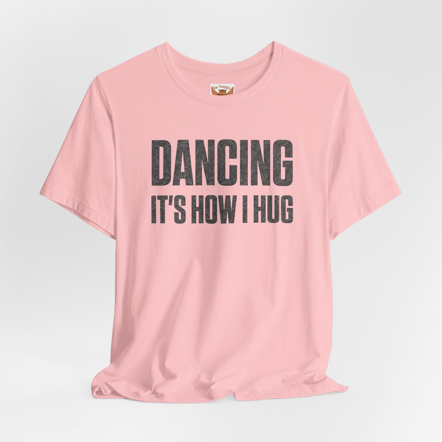 Dancing It's How I Hug T-Shirt