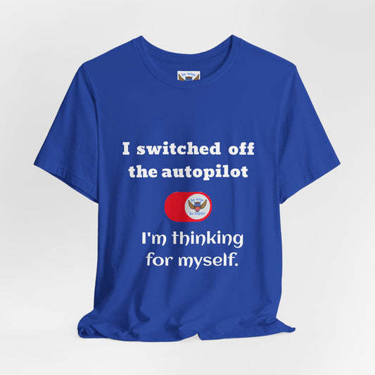 Switch off Autopilot T-Shirt