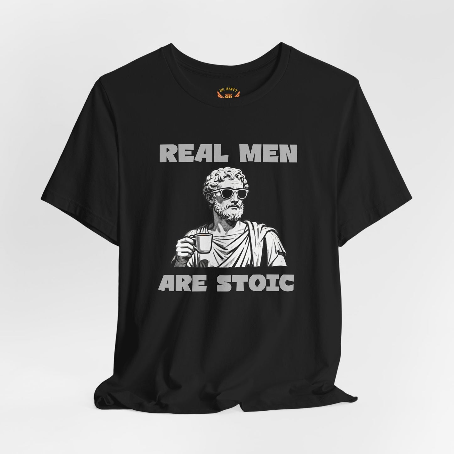 Real Men Are Stoic T-Shirt