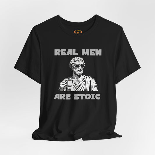 Real Men Are Stoic T-Shirt