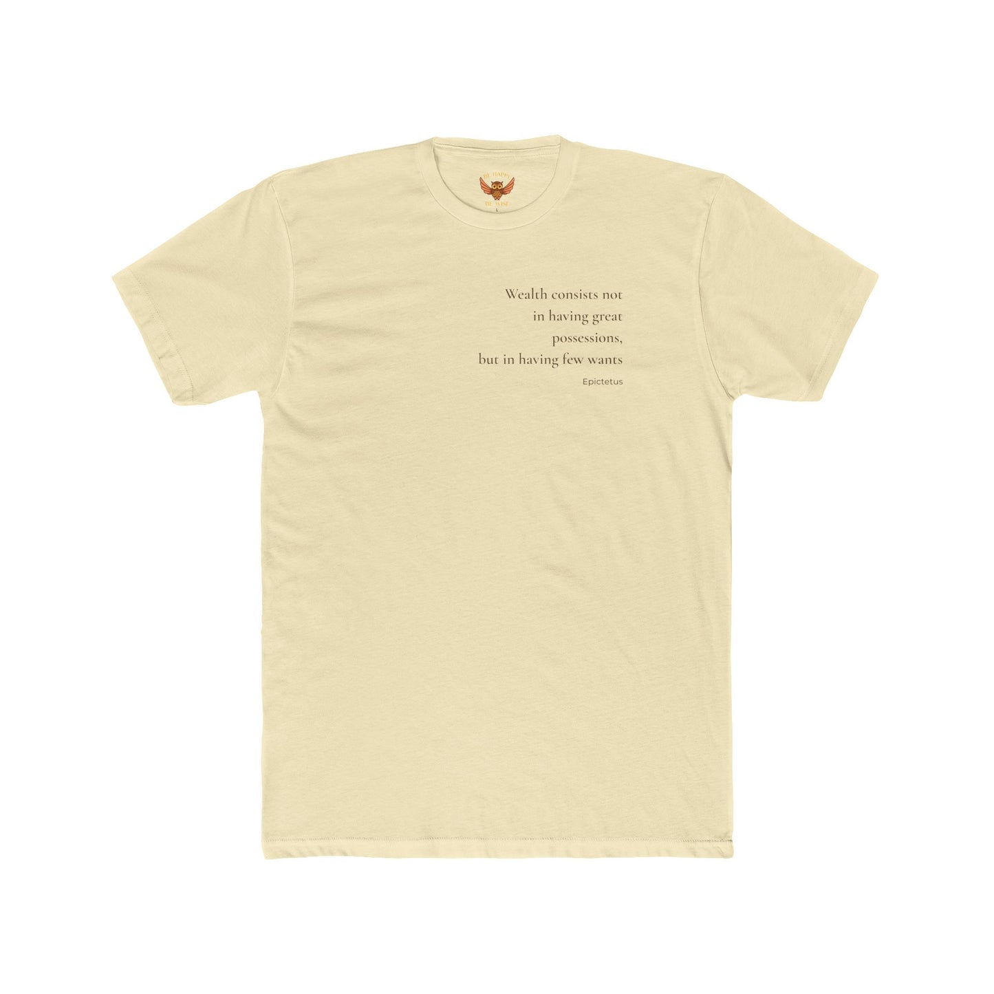 W4 Wealth Consists Not In Having Great Possessions -T-Shirt
