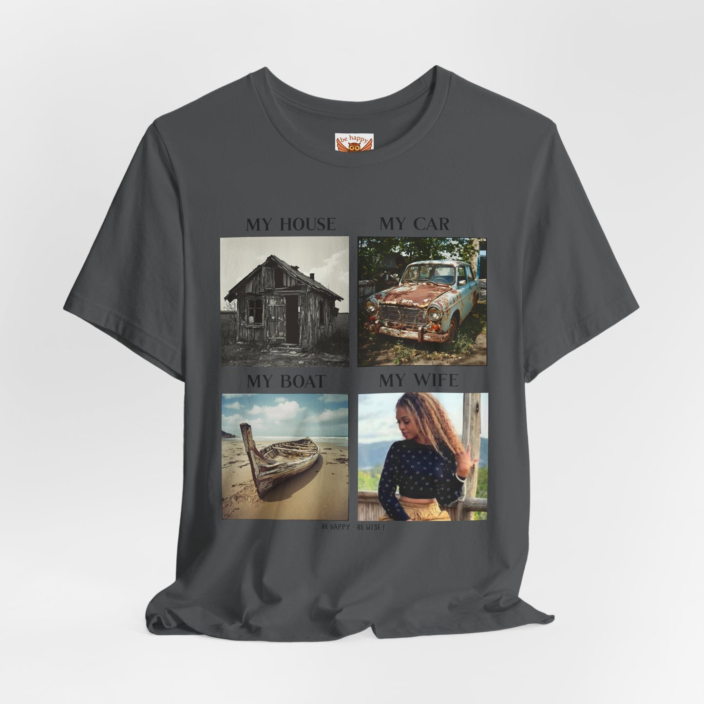 My House My Car My Boat My Wife T-Shirt