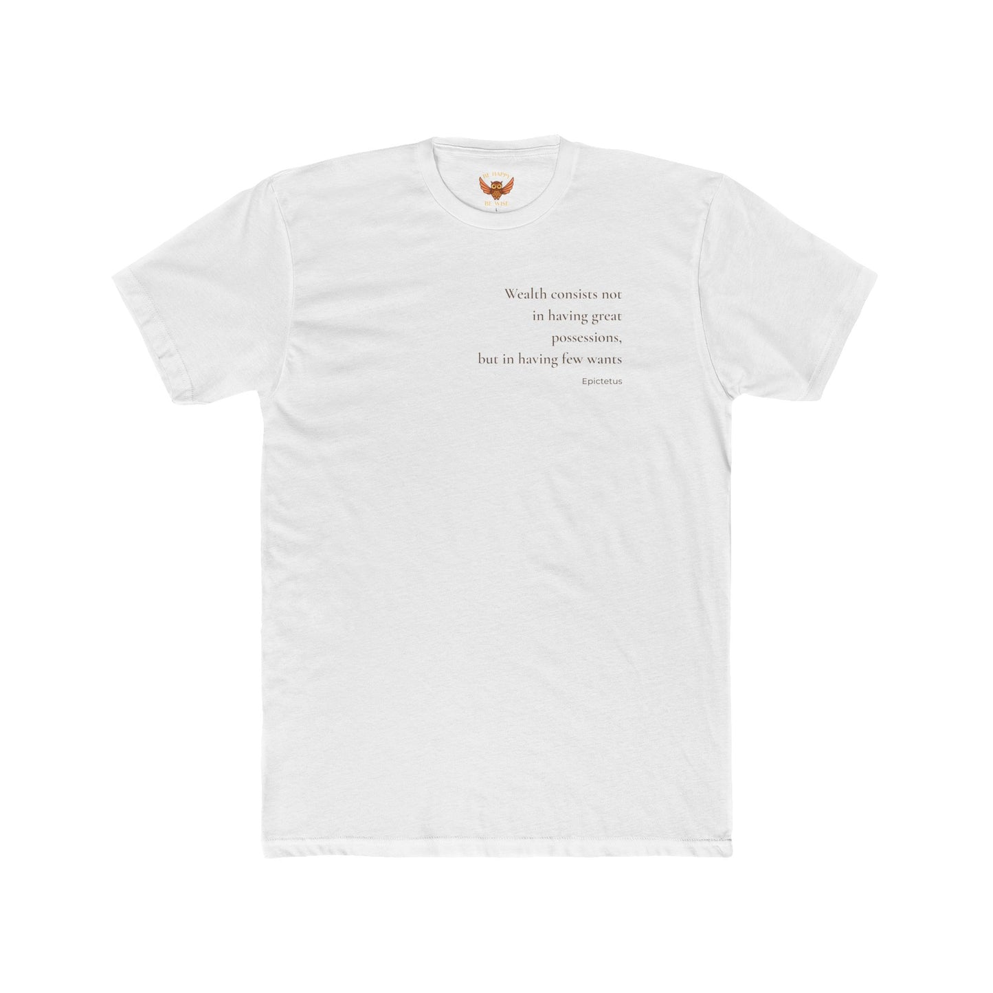 W4 Wealth Consists Not In Having Great Possessions -T-Shirt