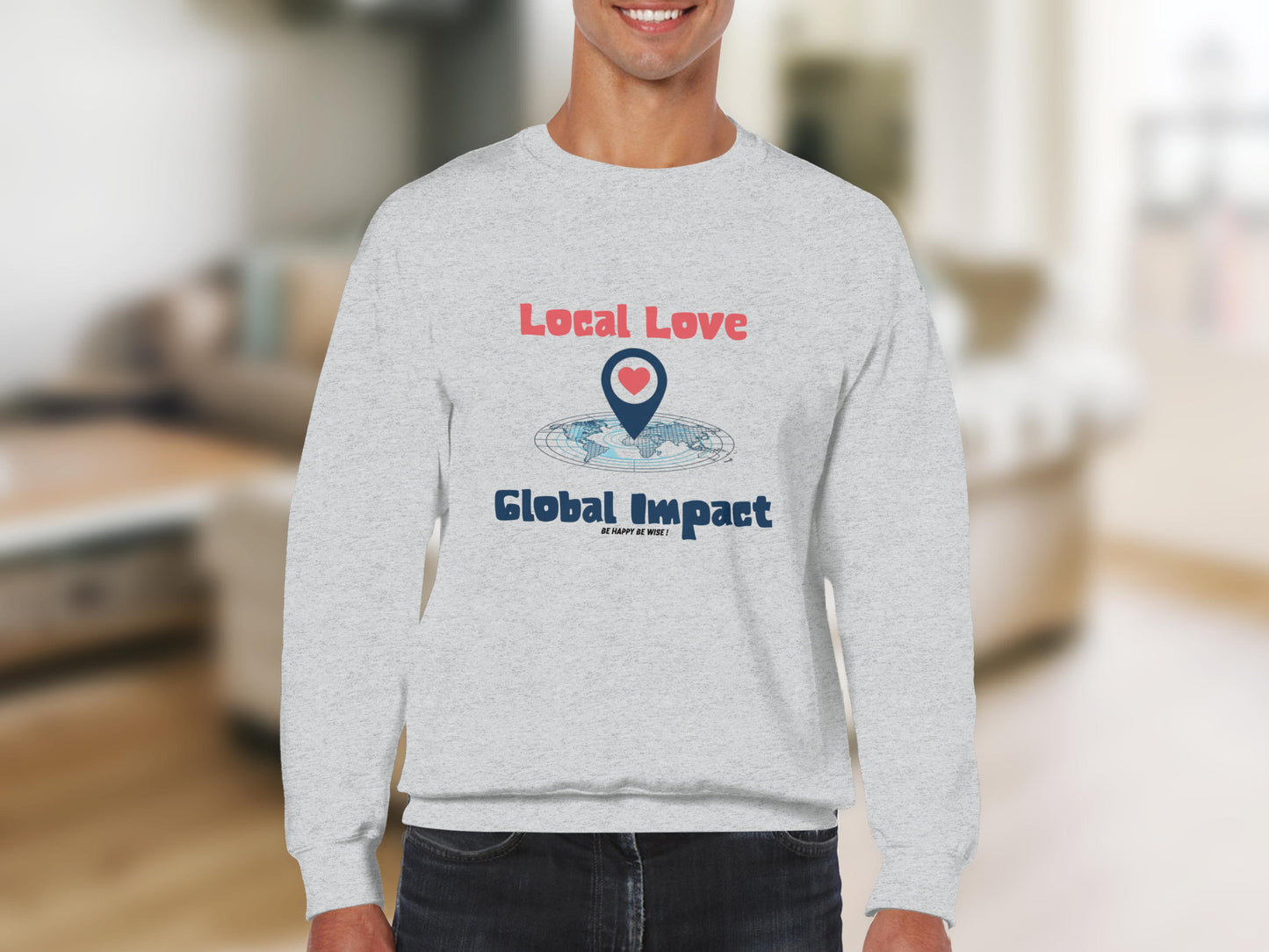 Local Love Global Impact Sweatshirt