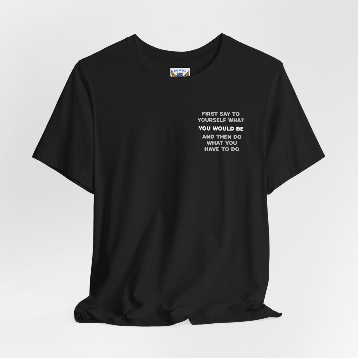 First Say To Yourself T-Shirt