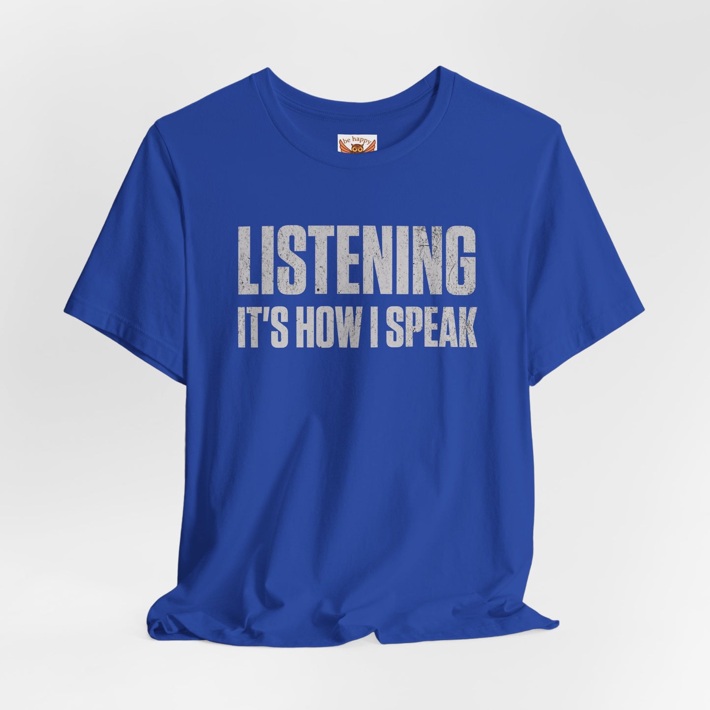 Listening It's How I Speak T-Shirt