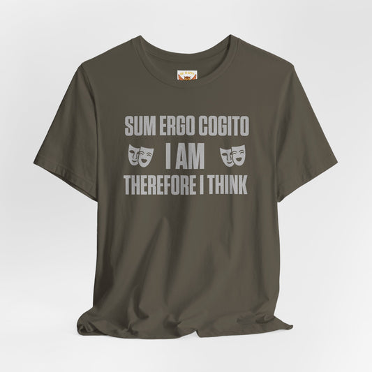 Sum Ergo Cogito - I Am Therefore I Think