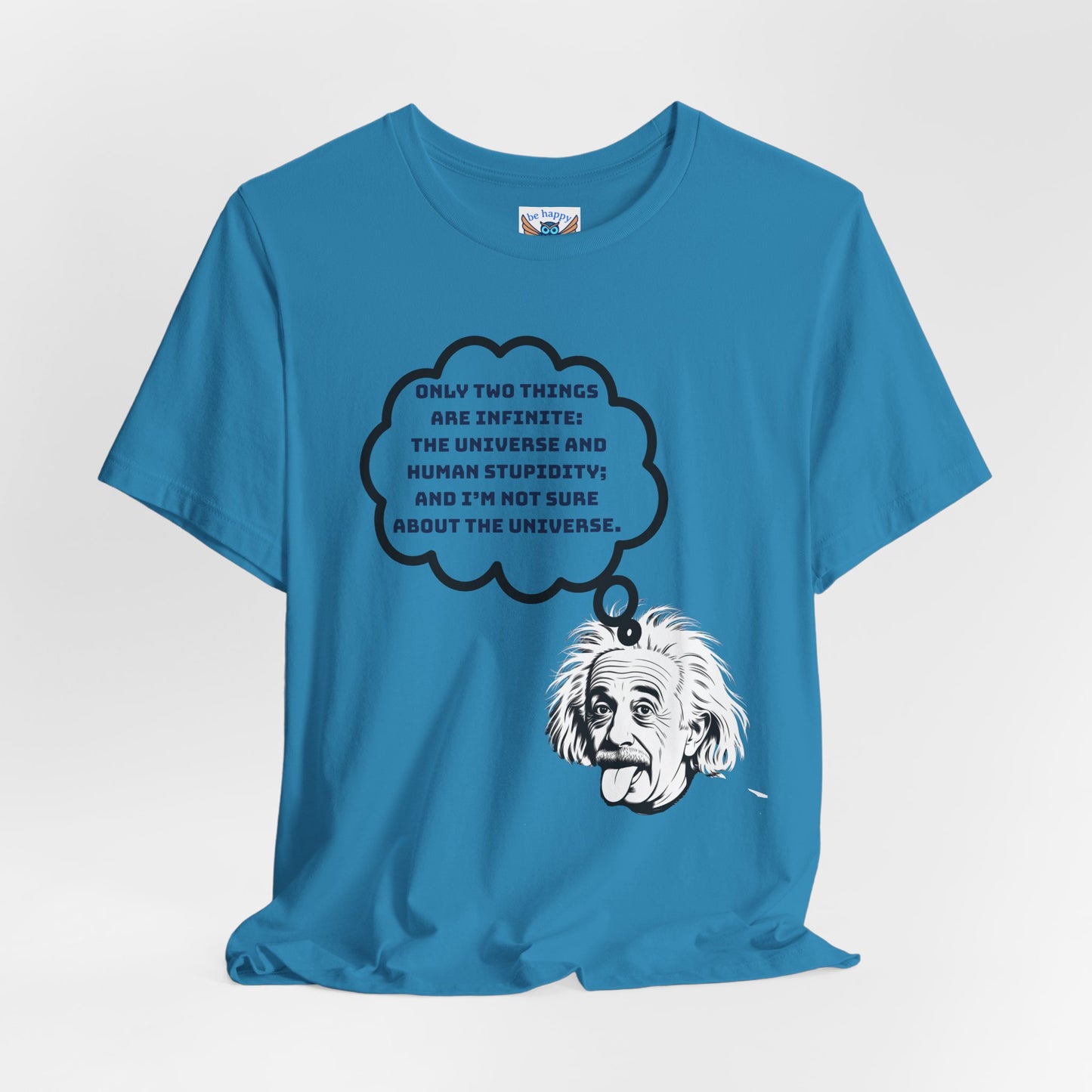 Only Two Things Are Infinite T-Shirt