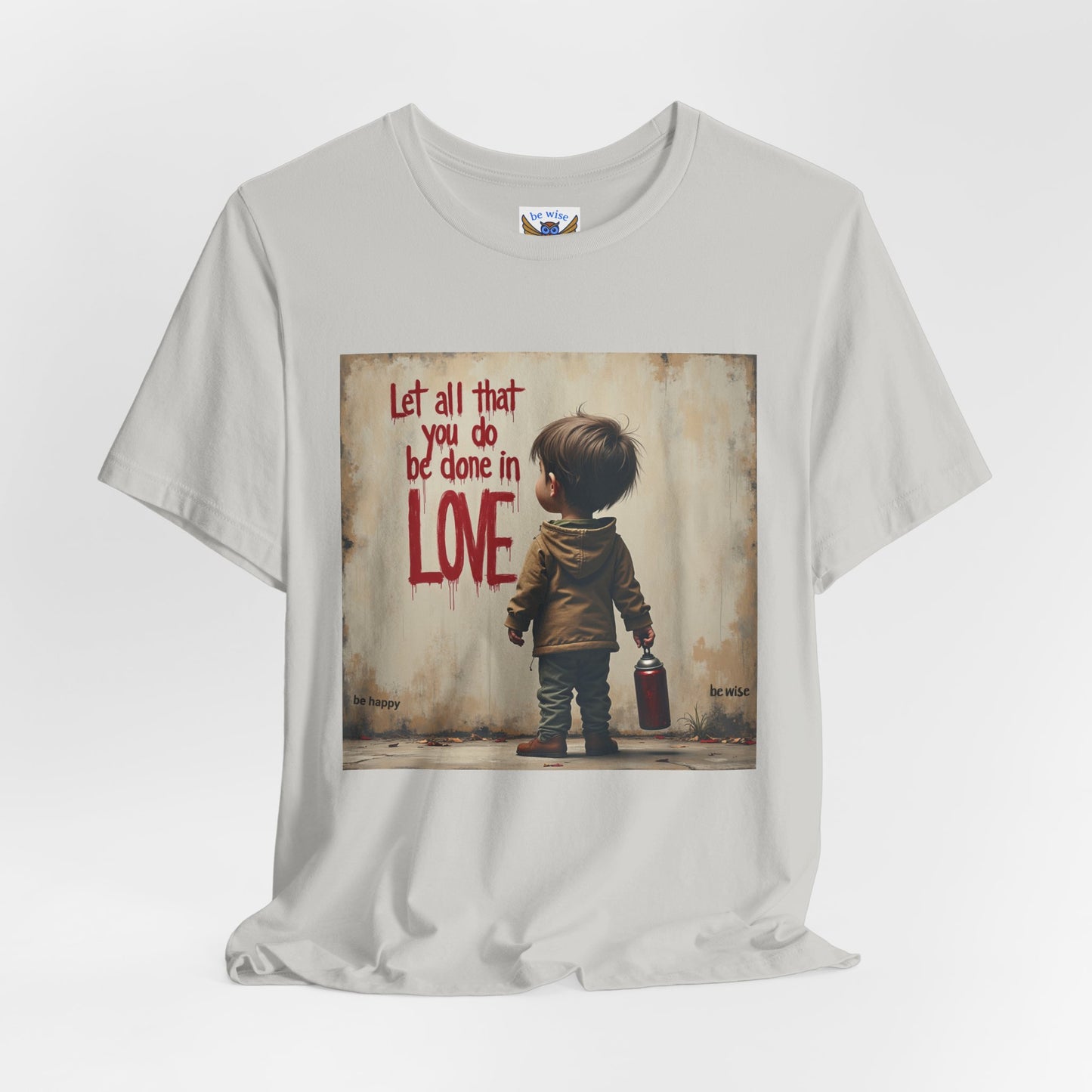 Let All Be Done in Love T-Shirt