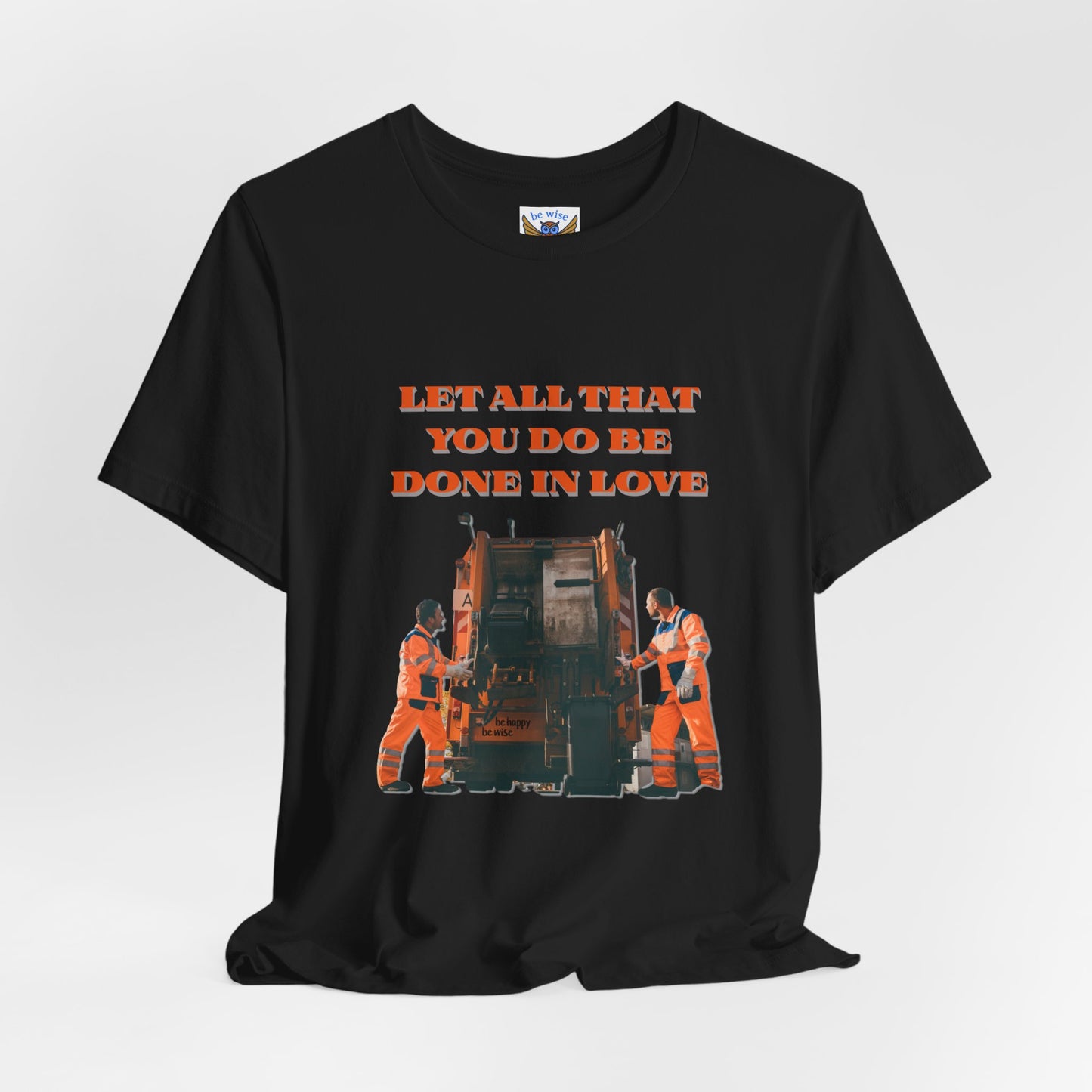 Let All Be Done in Love T-Shirt