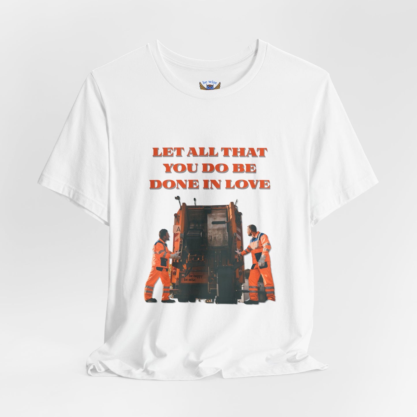 Let All Be Done in Love T-Shirt