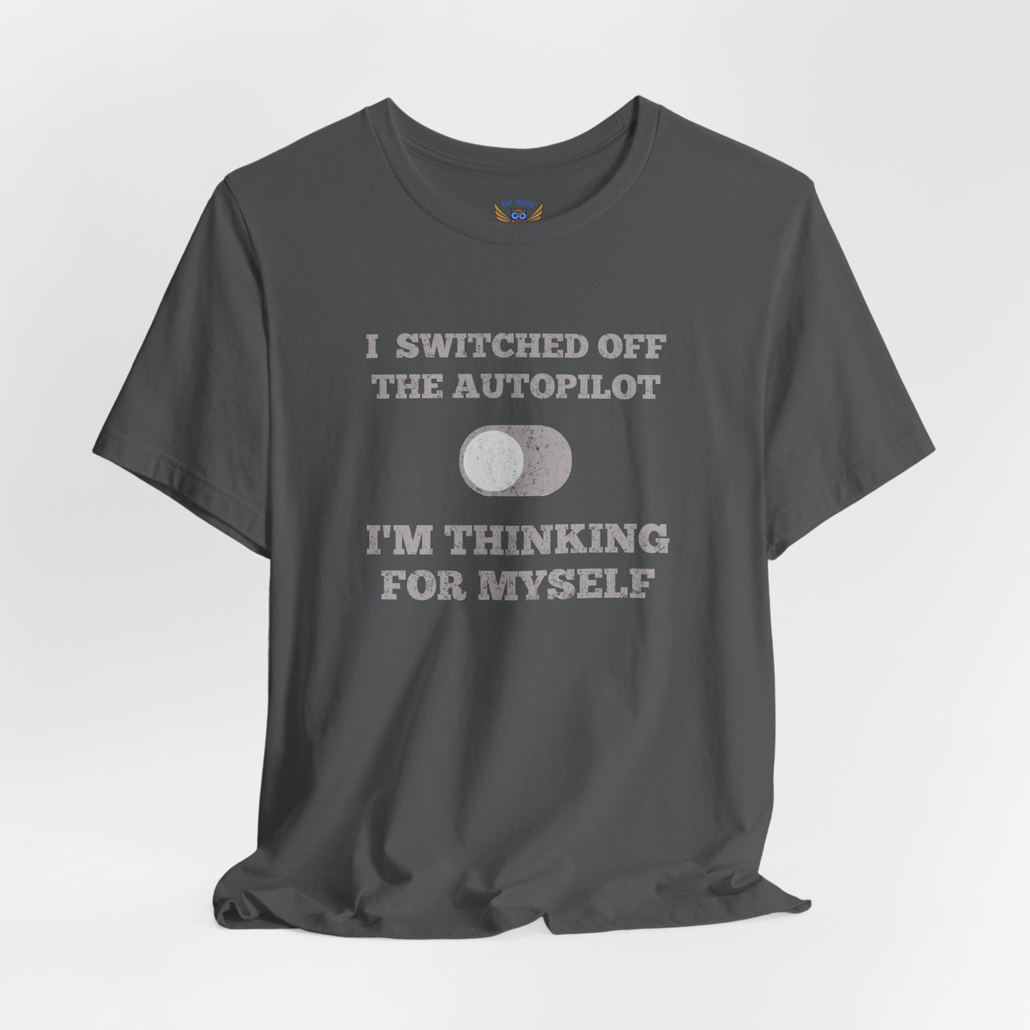 Switch off Autopilot T-Shirt