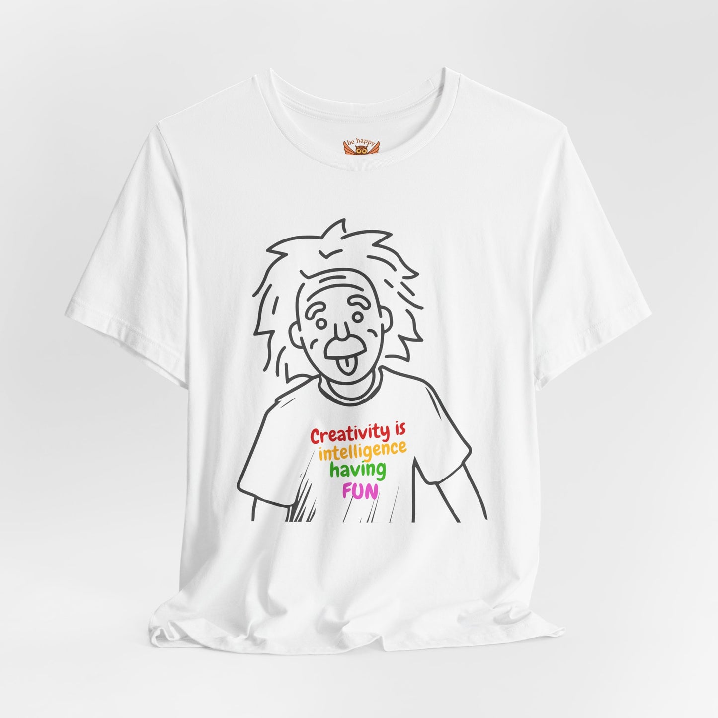 Creativity Is Fun Einstein T-Shirt