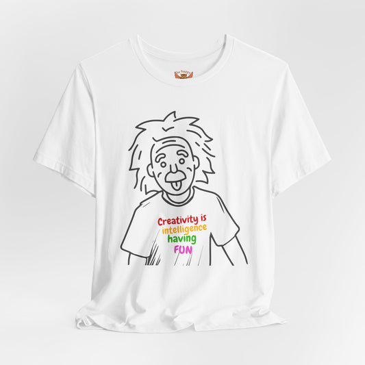Creativity Is Fun Einstein T-Shirt