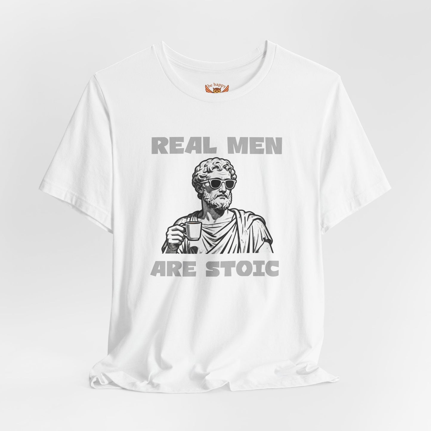 Real Men Are Stoic T-Shirt