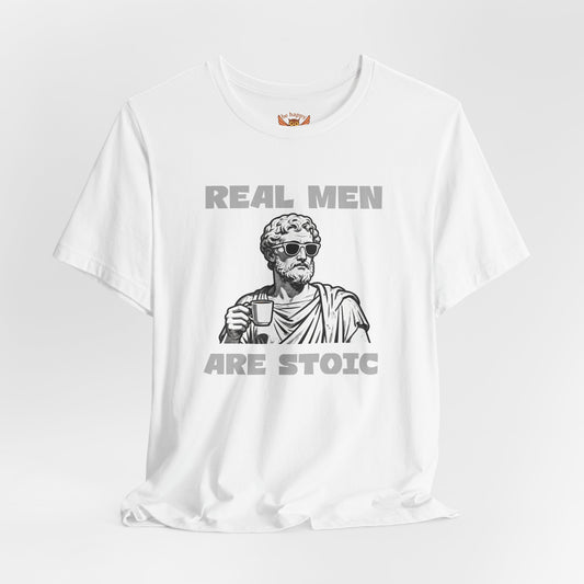 Real Men Are Stoic T-Shirt