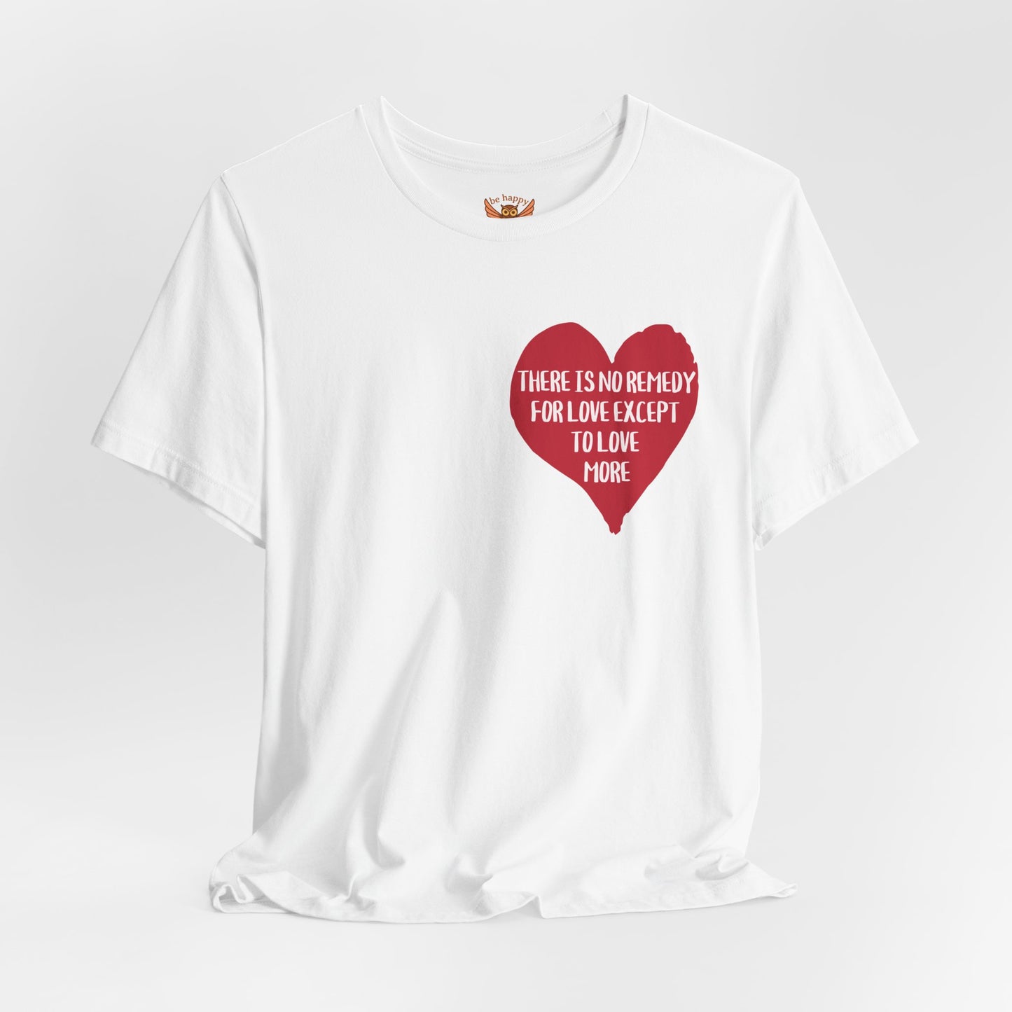 No Remedy For Love T-Shirt
