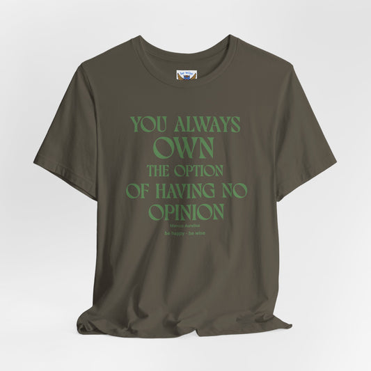 You Always Own The Option T-Shirt