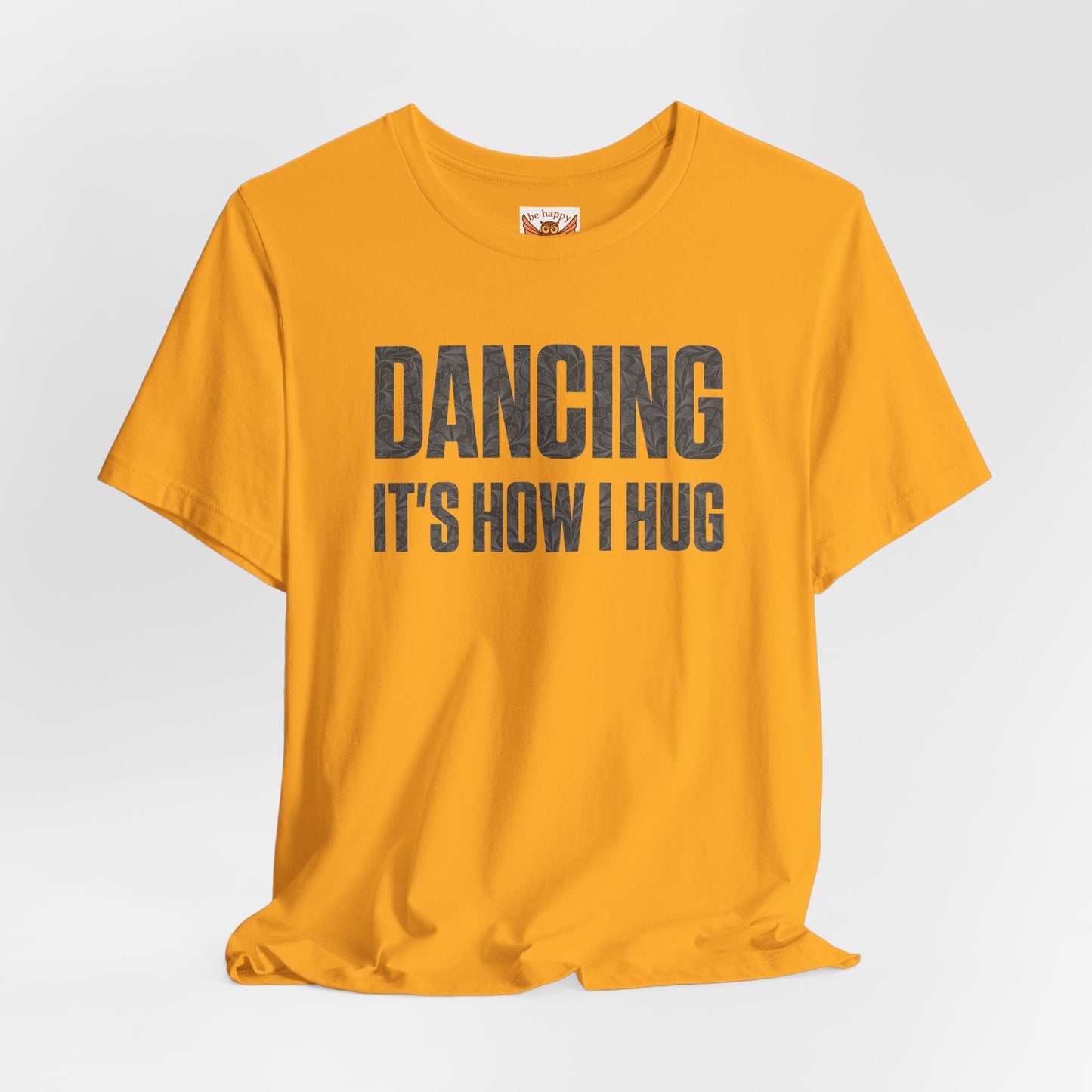 Dancing It's How I Hug T-Shirt