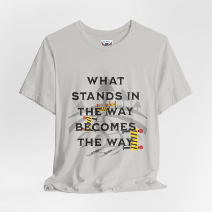What Stands In The Way T-Shirt