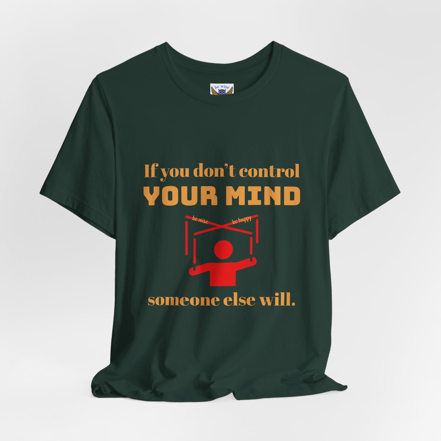 If You Don't Control Your Mind T-Shirt