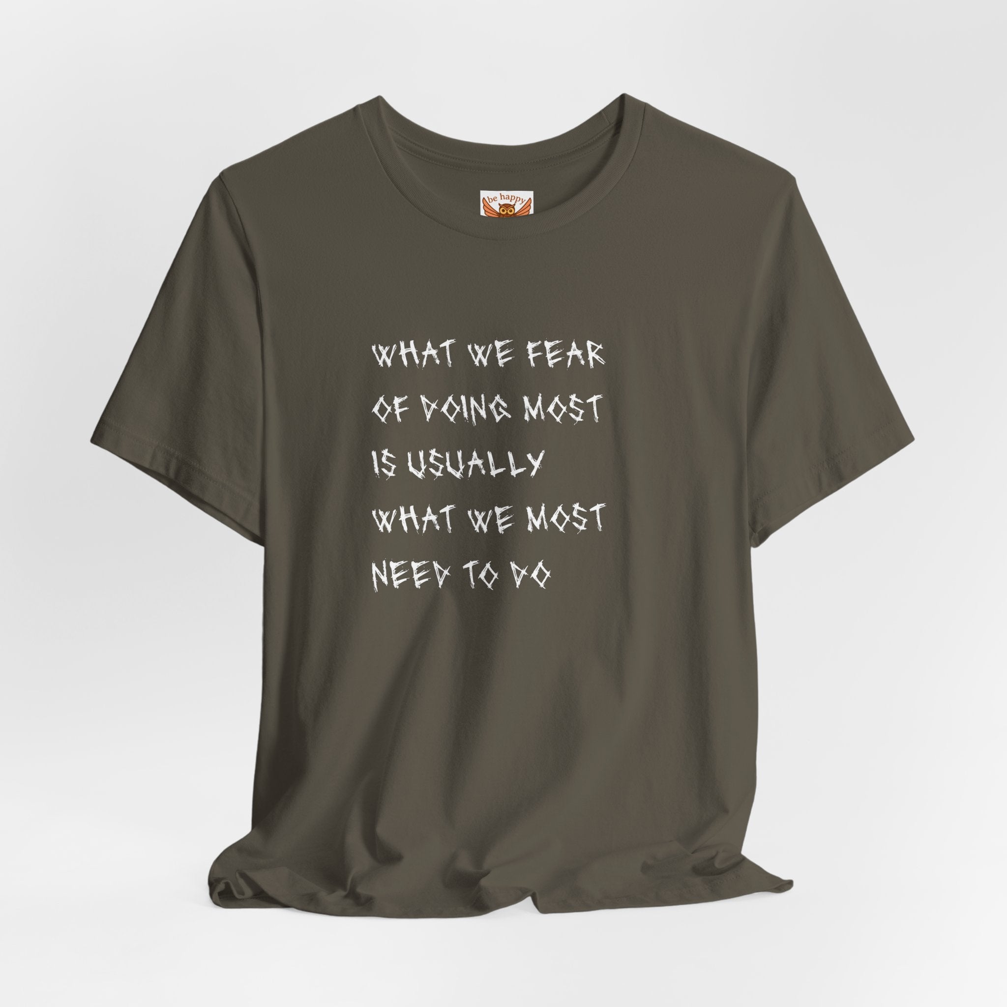 What We Fear of Doing Most T-Shirt