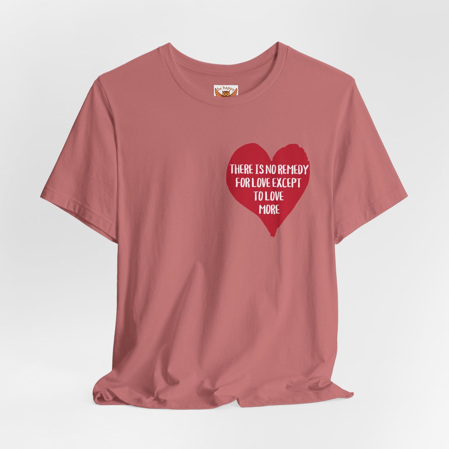 No Remedy For Love T-Shirt